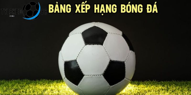 bảng xếp hạng