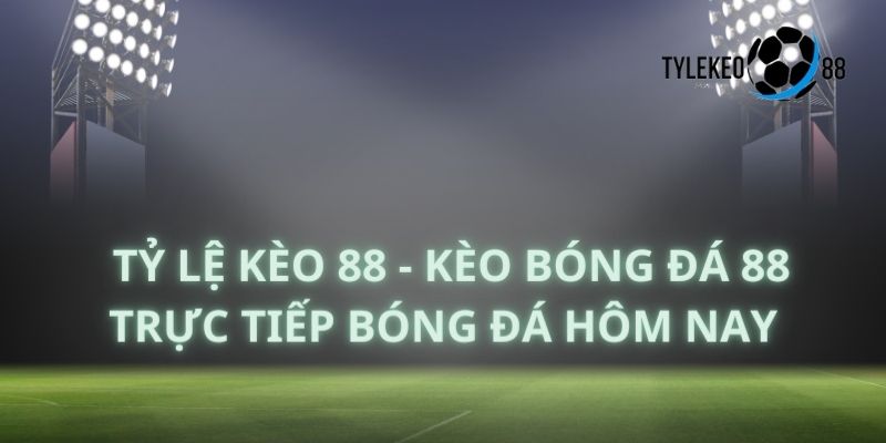 ty le keo 88