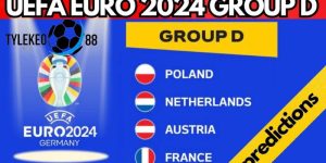 Nhận định bảng D Euro 2024