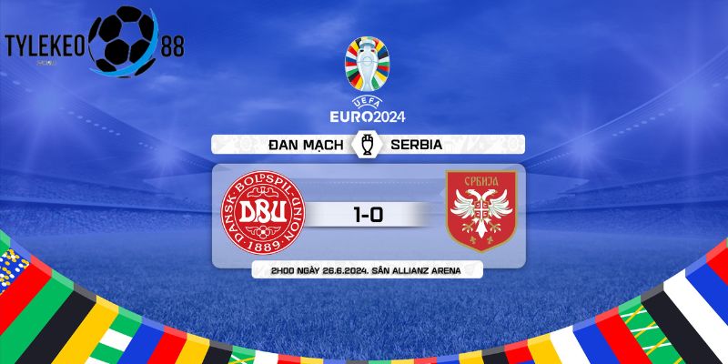 soi kèo Đan Mạch vs Serbia