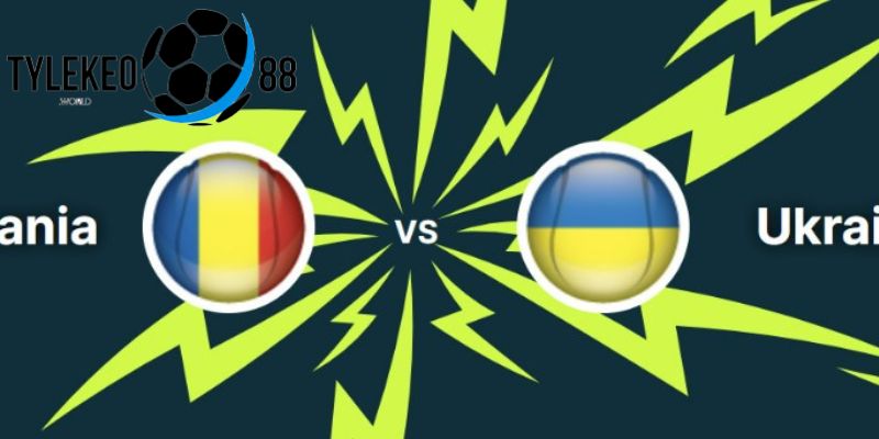 soi kèo Romania vs Ukraine