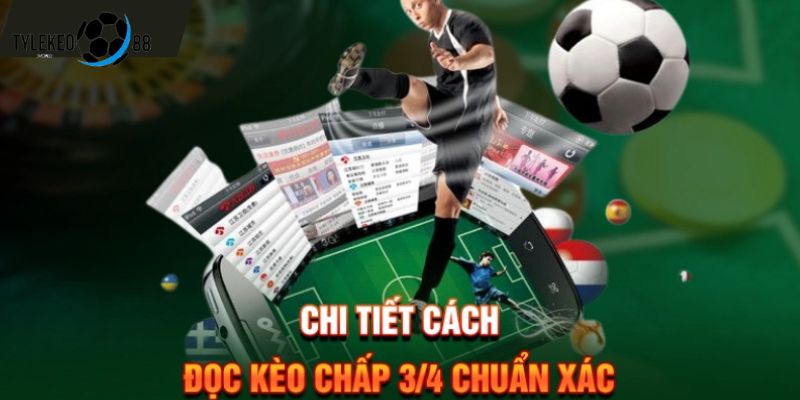 kèo chấp 3/4