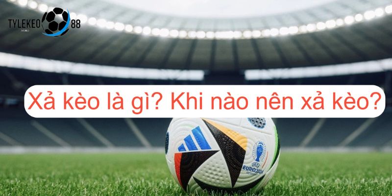 xả kèo là gì
