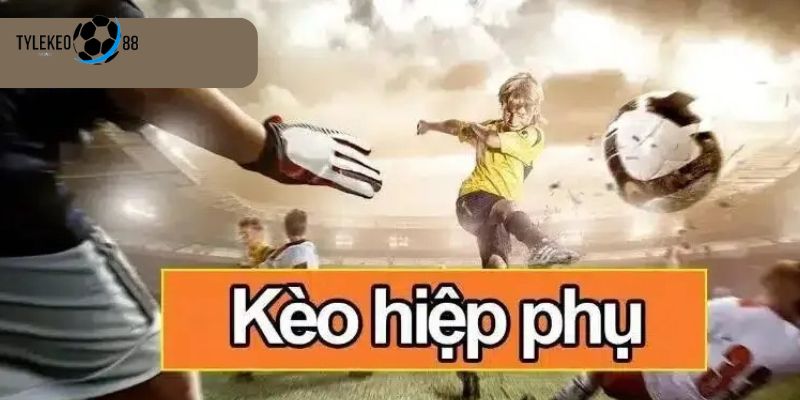 kèo hiệp phụ