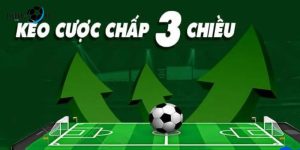 kèo cược chấp 3 chiều