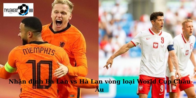 Ba Lan vs Hà Lan