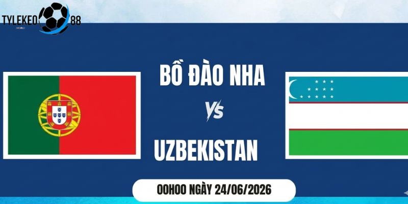 Bồ Đào Nha vs Uzbekistan