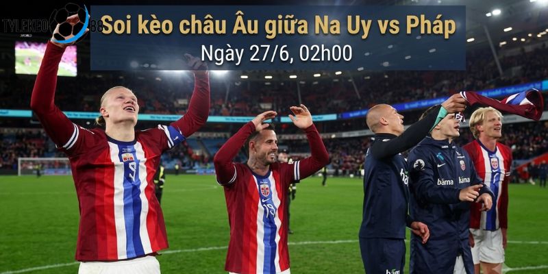 Na Uy vs Pháp