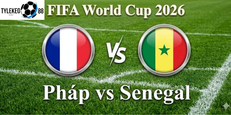 Pháp vs Senegal