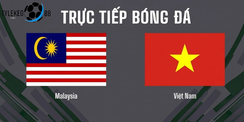 Malaysia vs Việt Nam