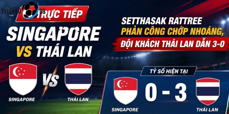 Nhận Định Thái Lan vs Singapore Ngày 18/8, 20h00